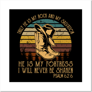 Truly He Is My Rock And My Salvation He Is My Fortress I Will Never Be Shaken Cowboy Boots Posters and Art